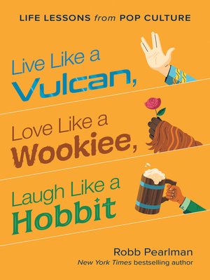 cover image of Live Like a Vulcan, Love Like a Wookiee, Laugh Like a Hobbit